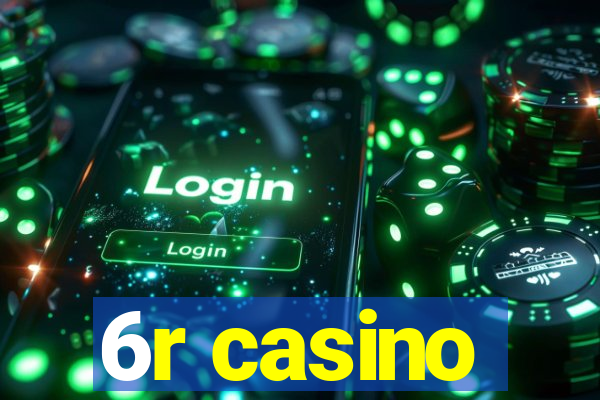 6r casino